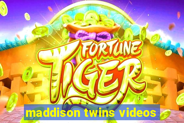 maddison twins videos